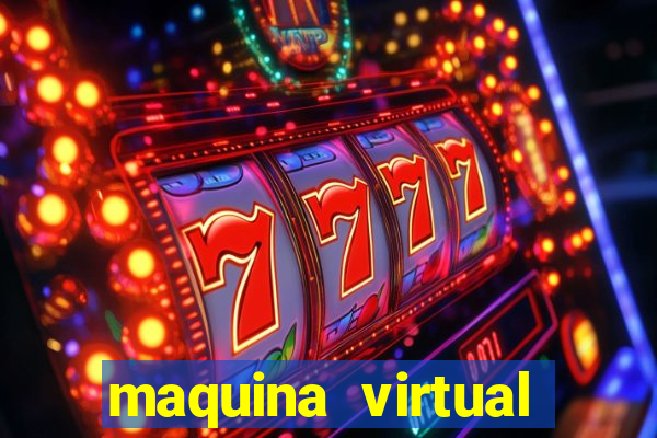 maquina virtual para jogar